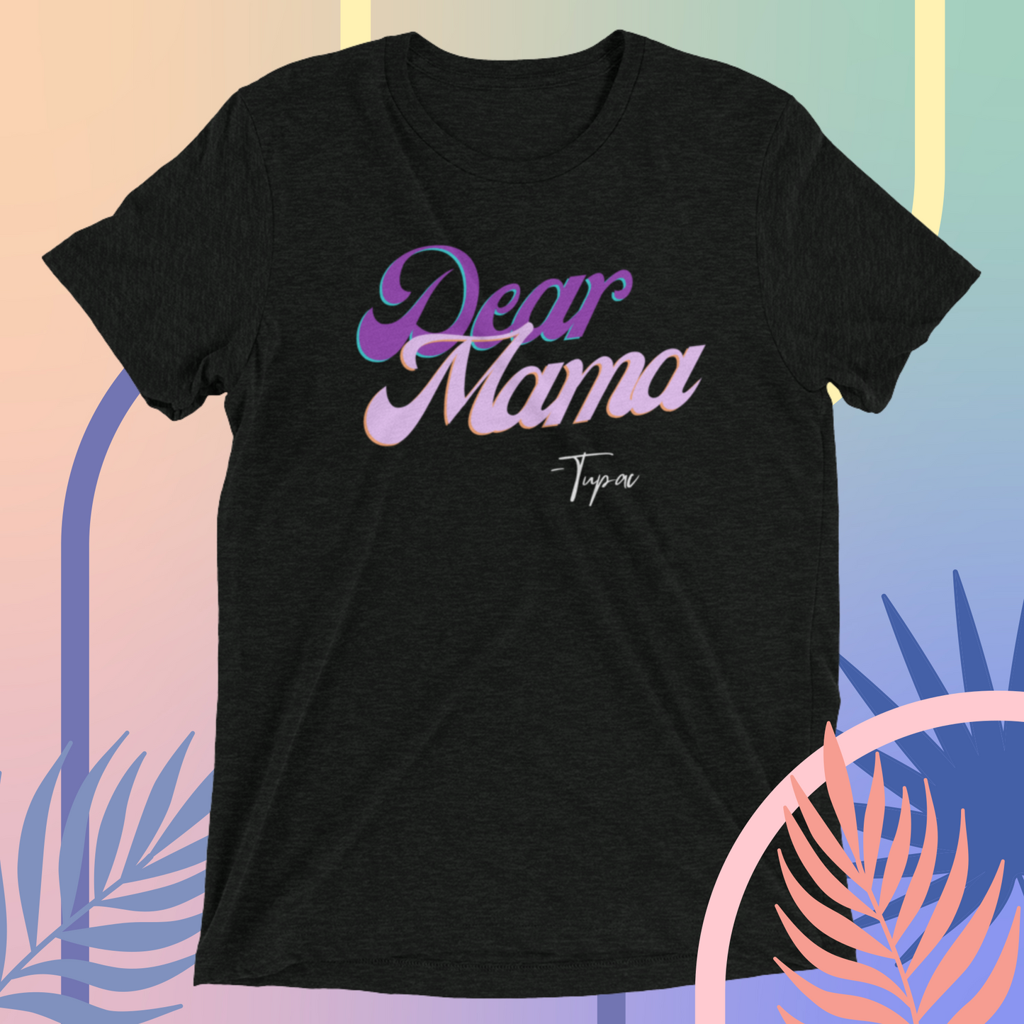 Dear Mama t-shirt